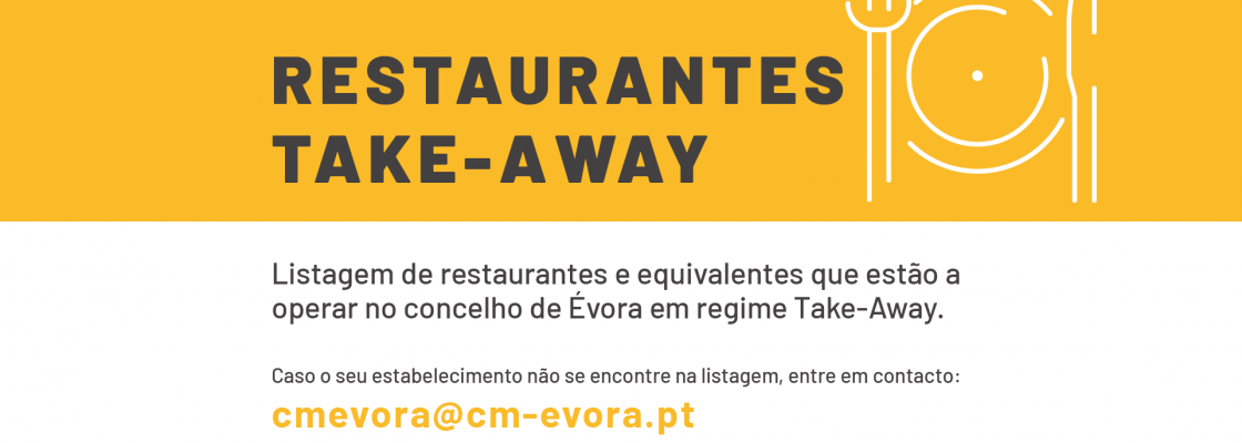 Restaurantes em Évora a trabalhar em regime de venda para fora/take away ou entrega ao domicíli...