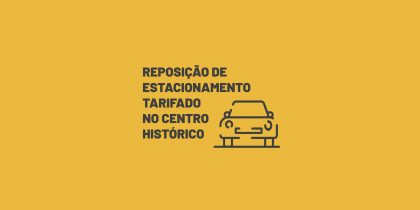 Reposição de estacionamento tarifado no Centro Histórico