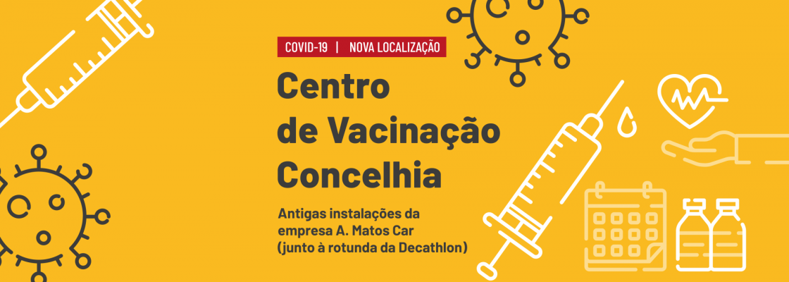 Centro de Vacinação Covid muda de local dia 18 de junho