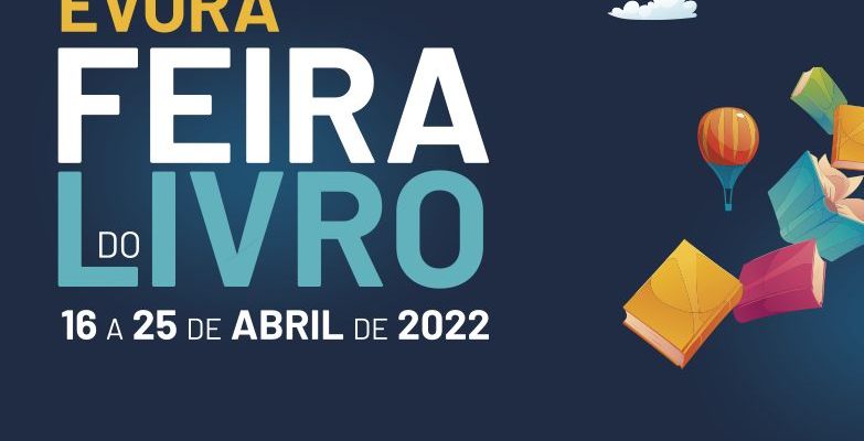 Feira do Livro regressa a Évora | 10 dias de festa com um vasto programa à volta do Livro e da ...