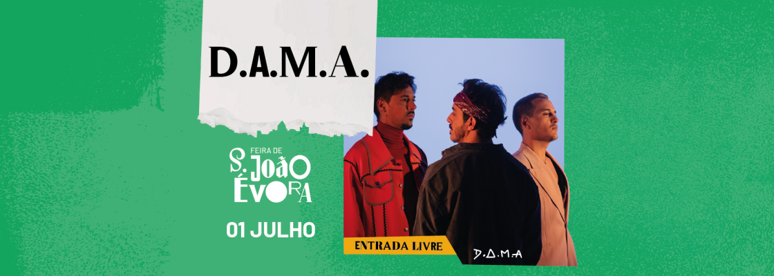 Arquivado: D.A.M.A. | Feira de S. João 2023 – ENTRADA LIVRE