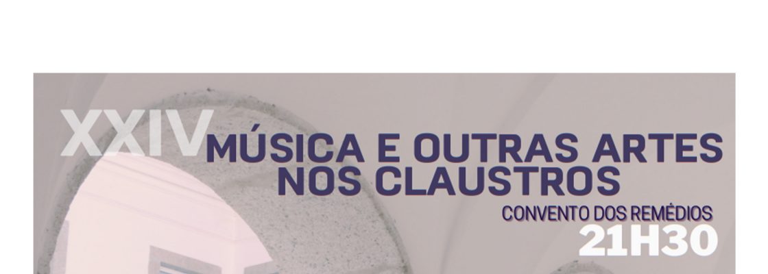 Arquivado: XXIV Ciclo de Concertos “Música e Outras Artes nos Claustros”