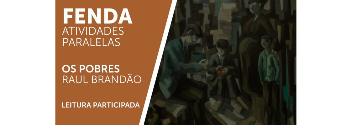 Arquivado: OS POBRES, de Raúl Brandão – Leitura participada