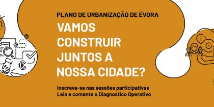 Câmara promove sessões abertas ao público no âmbito da revisão do Plano de Urbanização de Évora.
