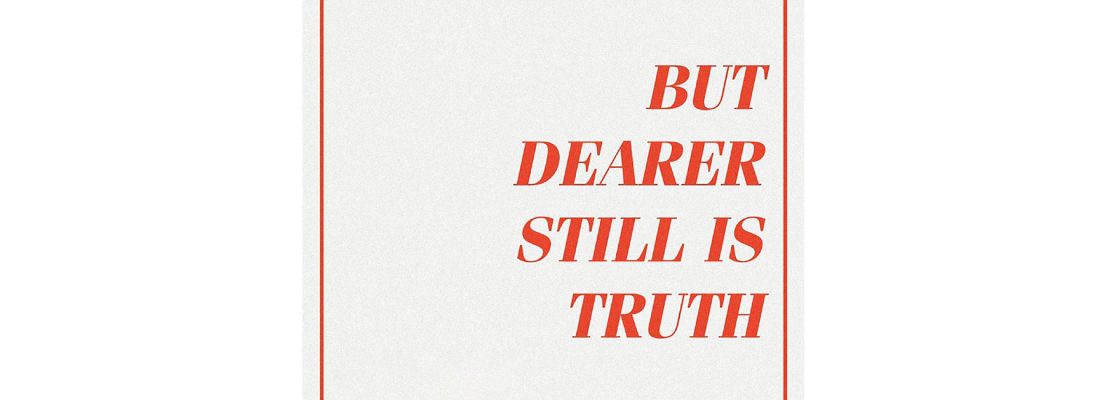 Arquivado: But Dearer Still is Truth | Exposição Coletiva