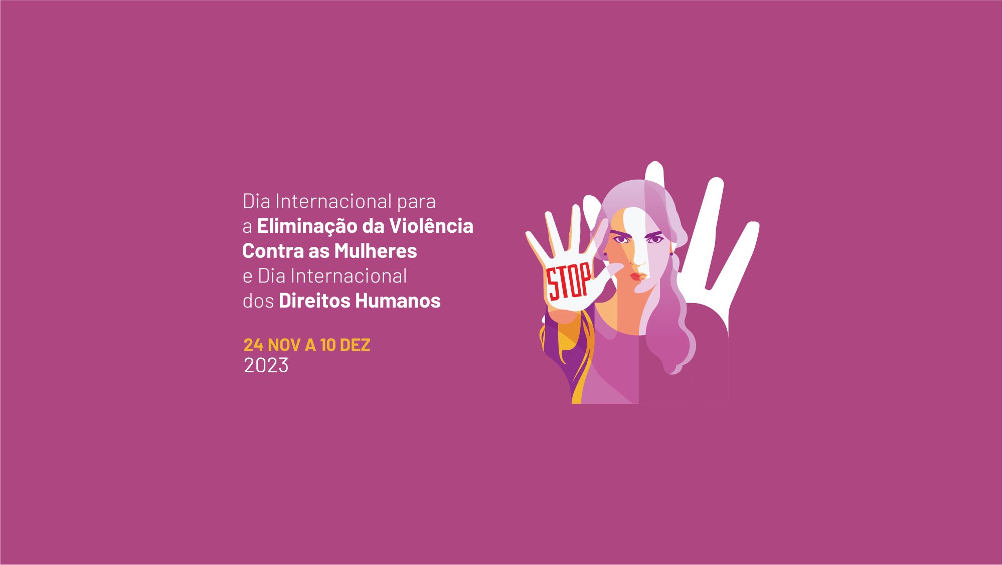 Dia Internacional para a Eliminação da Violência contra as Mulheres e Dia Internacional dos Direitos Humanos