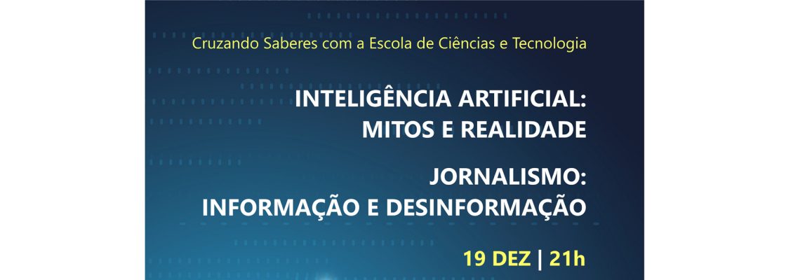 Arquivado: Inteligência Artificial : mitos e realidades | Jornalismo :informação e desinforma...