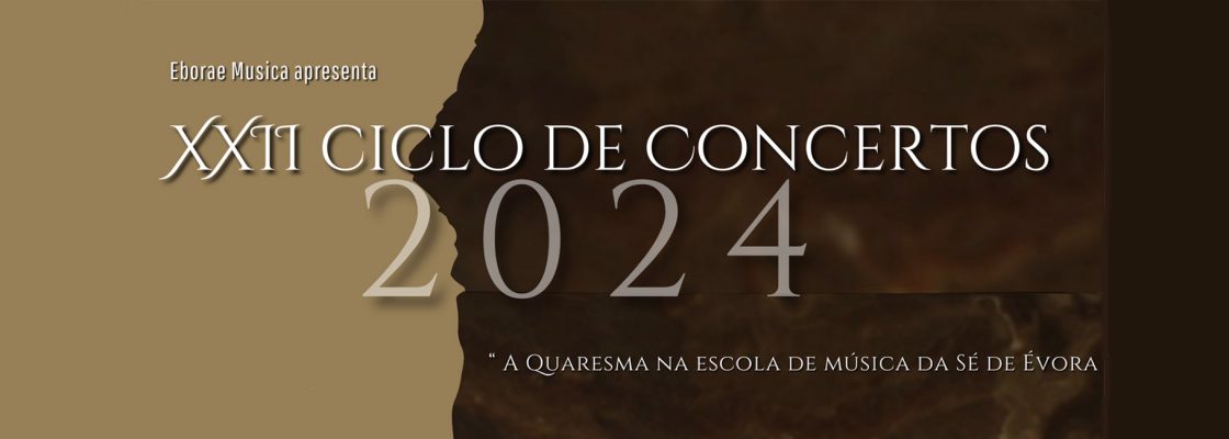 Arquivado: XXII Ciclo de Concertos “A Quaresma na Escola de Música da Sé de Évora”