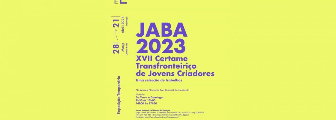 Arquivado: Exposição Temporária | JABA 2023 – XVII Certame Transfronteiriço de Jovens Criad...