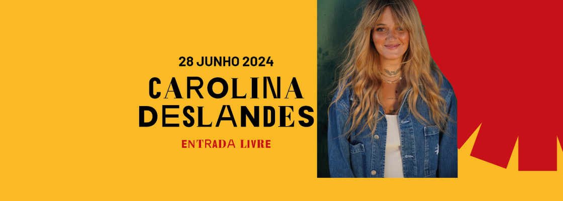 CAROLINA DESLANDES | Feira de S. João 2024