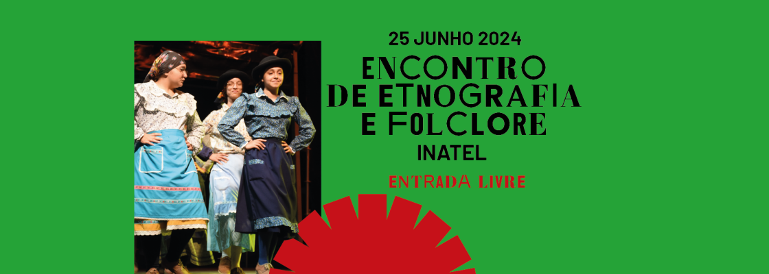 Arquivado: ENCONTRO DE ETNOGRAFIA E FOLCLORE INATEL | Feira de S. João 2024