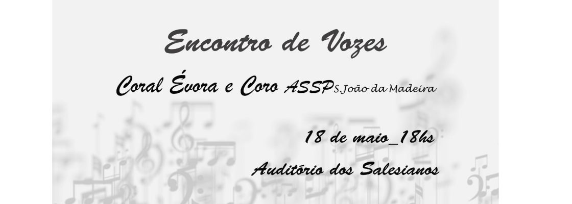 Arquivado: Encontro de Coros – Coral Évora e Coro ASSP São João da Madeira