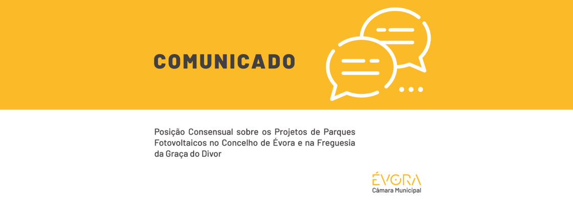 Posição Consensual sobre os Projetos de Parques Fotovoltaicos no Concelho de Évora e na Fregue...