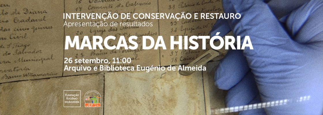 Arquivado: MARCAS DA HISTÓRIA | Apresentação dos resultados da intervenção de conservação ...