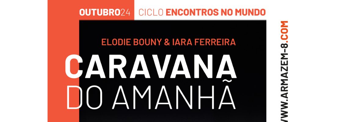 Arquivado: ELODIE BOUNY & IARA FERREIRA  | Ciclo Músicas do Mundo – Armazém 8