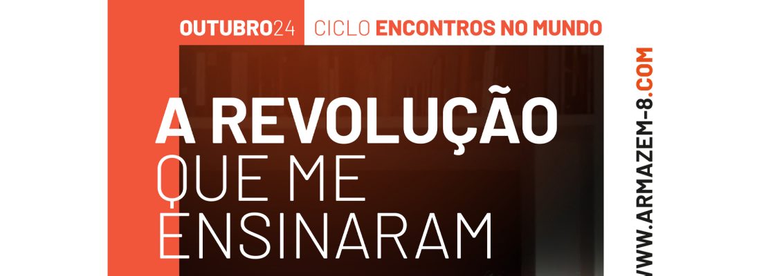 Arquivado: A revolução que me ensinaram – Teatro em Rede  | Armazém 8