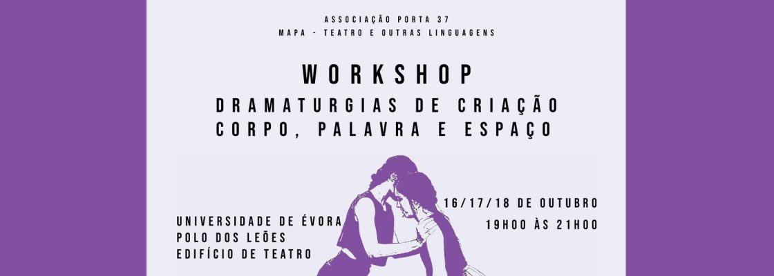 Arquivado: Corpo, Palavra e Espaço | Workshop Dramaturgias de Criação