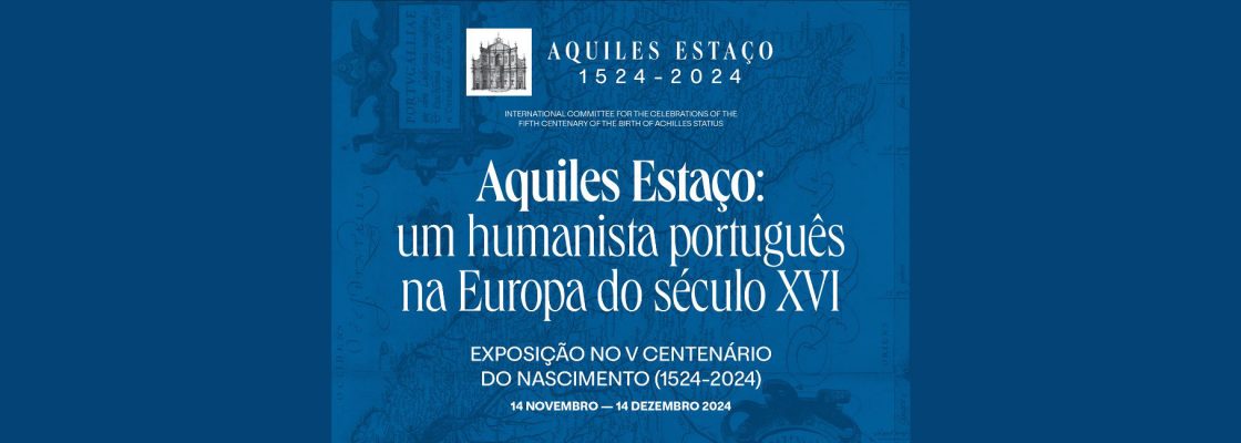 Arquivado: EXPOSIÇÃO Aquiles Estaço: Um Humanista Português na Europa do Século XVI
