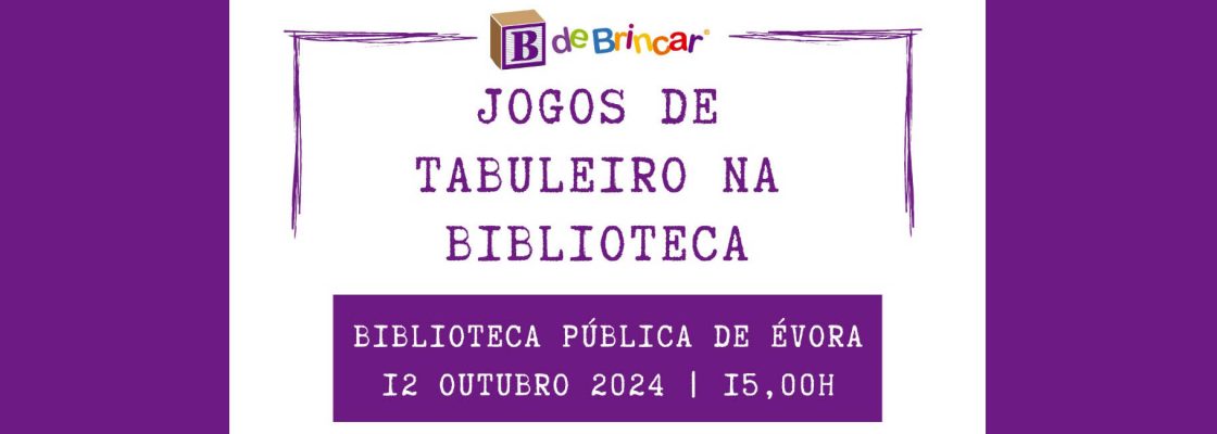 Arquivado: Jogos de Tabuleiro na Biblioteca | Sessão Mensal, com a B de Brincar