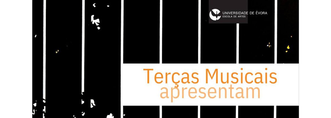 Arquivado: Terças Musicais | Escola de Artes da Universidade de Évora