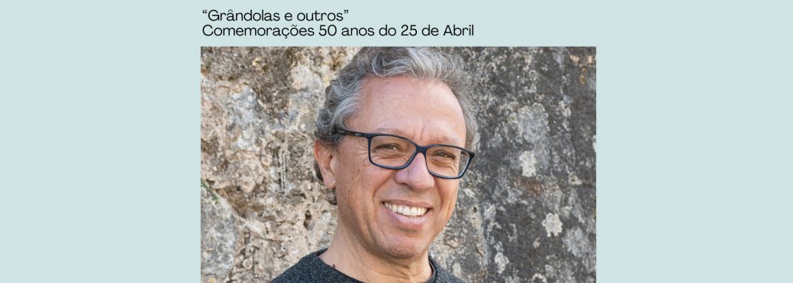 Arquivado: Mário Laginha | “Grândolas e outros” Comemorações dos 50 anos do 25 de...