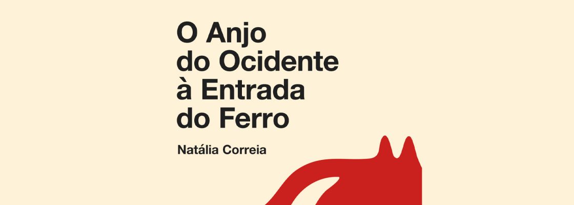 Arquivado: O Anjo do Ocidente à Entrada do Ferro, Natália Correia