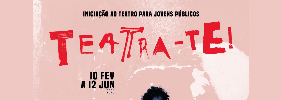Arquivado: TEATRA-TE! | Iniciação ao Teatro para Jovens Públicos