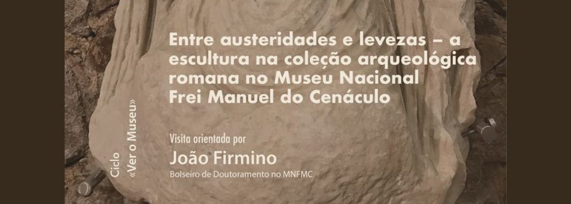 Arquivado: Entre austeridades e levezas – a escultura na coleção arqueológica romana no Muse...