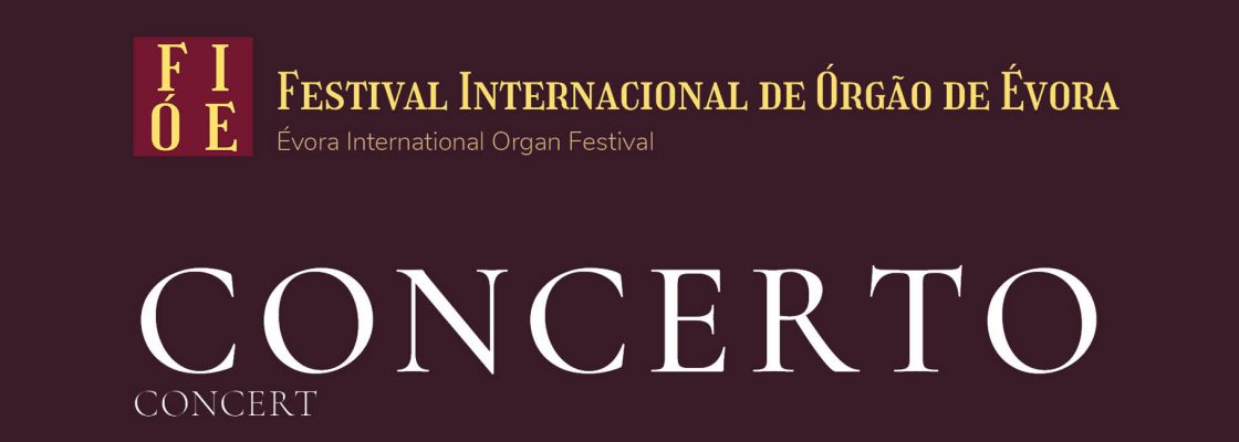 Arquivado: FESTIVAL INTERNACIONAL DE ÓRGÃO DE ÉVORA | Concerto de HARMÓNIO, VIOLINO E CANTO