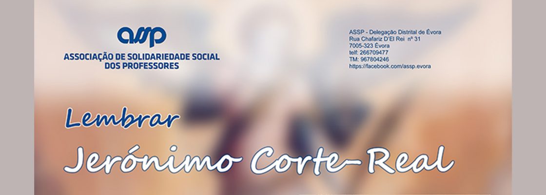“LEMBRAR JERÓNIMO CORTE-REAL” – visita guiada e conferência, com Vítor Serr...