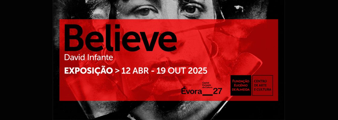 Exposição BELIEVE, de David Infante