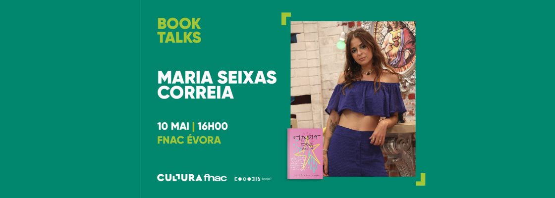 BOOK TALKS FNAC | Apresentação do Livro “Estrela” com Maria Seixas Correia