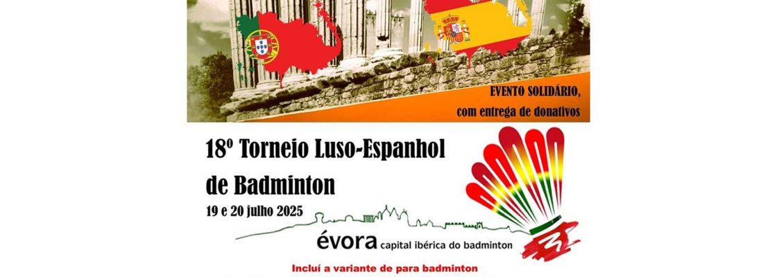 18º Torneio Luso-Espanhol de Badminton e Para Badminton