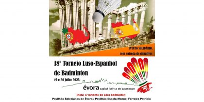 18º Torneio Luso-Espanhol de Badminton e Para Badminton