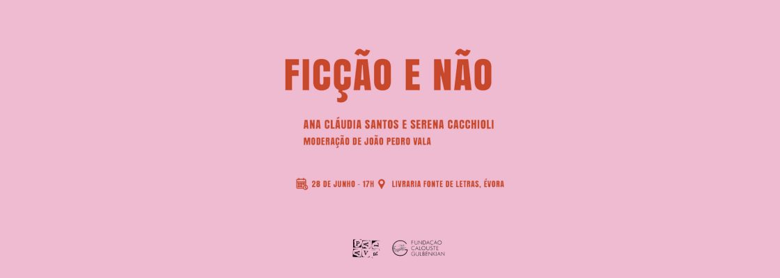 Arquivado: Ficção e Não | Leituras por Ana Cláudia Santos e Serena Cacchioli com moderação ...