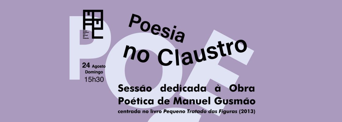 «Poesia no Claustro» | Sessão dedicada à obra poética de Manuel Gusmão centrada no livro Pe...
