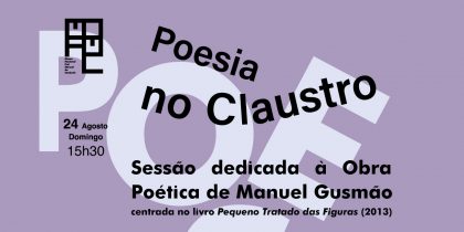 «Poesia no Claustro» | Sessão dedicada à obra poética de Manuel Gusmão centrada no livro Pequeno Tratado das Figuras (2013)
