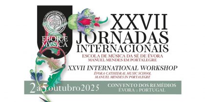 XXVII Jornadas Internacionais “Escola de Música da Sé de Évora” – Manuel Mendes em Portalegre