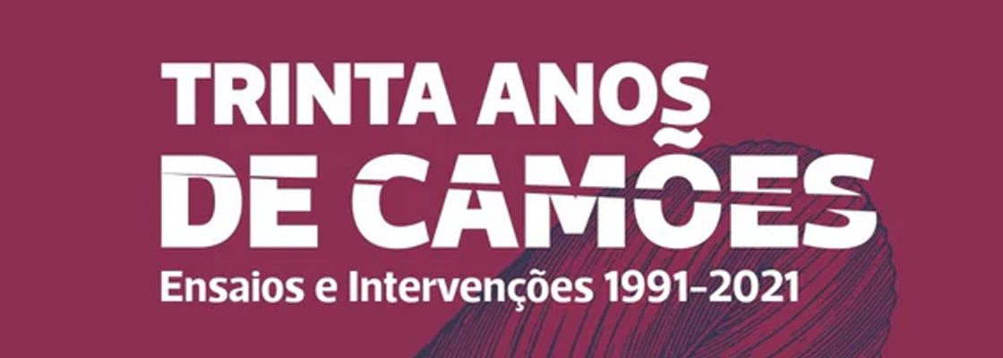 Archived: Apresentação do livro “Trinta Anos de Camões: Ensaios e Intervenções 1991-20...