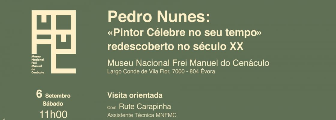 Ciclo «Ver o Museu» | Pedro Nunes: «Pintor célebre no seu tempo» redescoberto no século XX