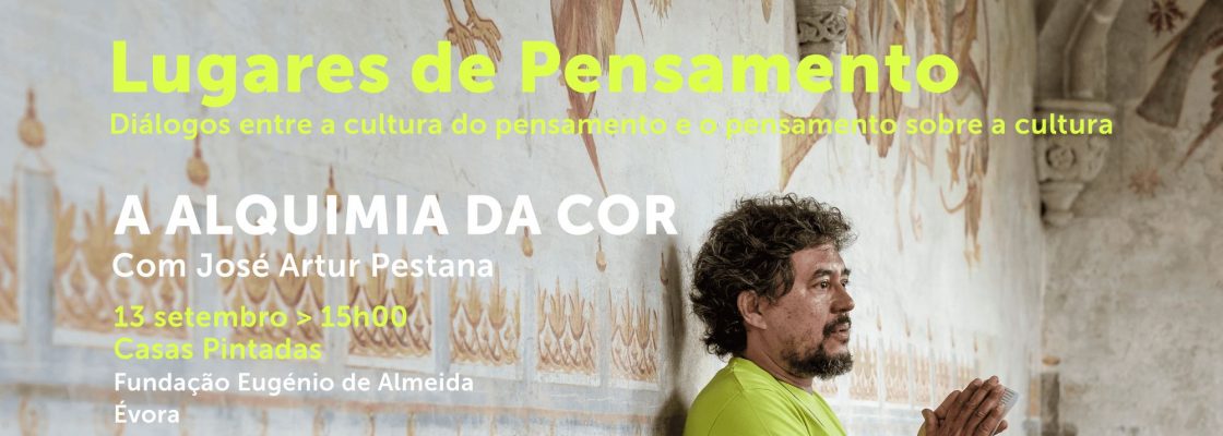 Arquivado: Ciclo de Conversas | LUGARES DE PENSAMENTO: A ALQUIMIA DA COR