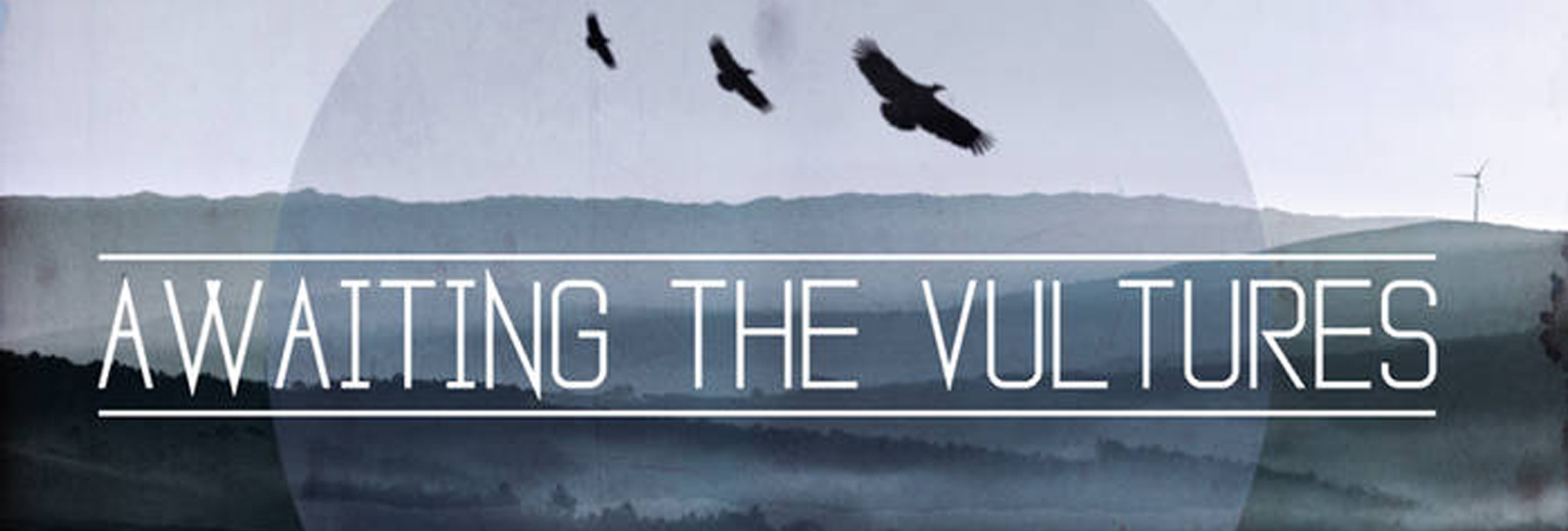 Awaiting The Vultures – Full Circle Tour