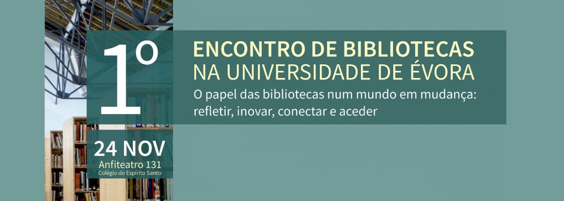 1.º Encontro de Bibliotecas da Universidade de Évora