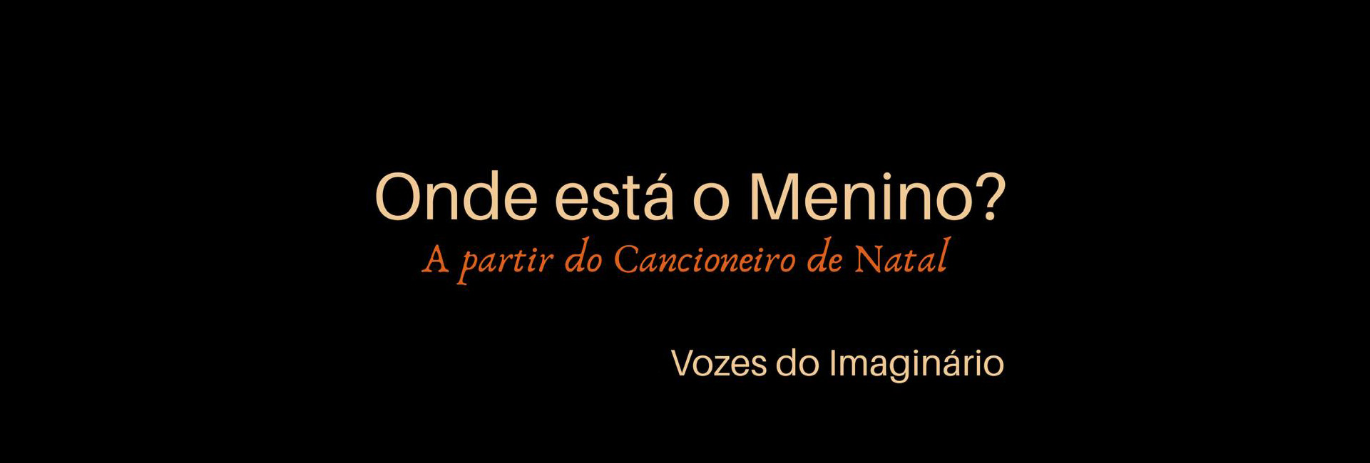 Onde está o Menino? A partir do Cancioneiro de Natal