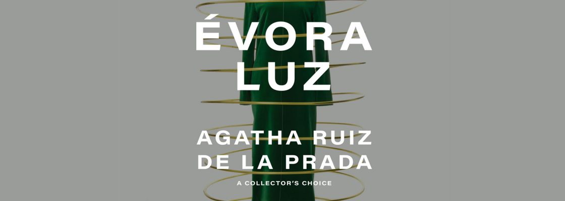 Exposição Évora Luz | Agatha Ruiz de la Prada – A Collector’s Choice