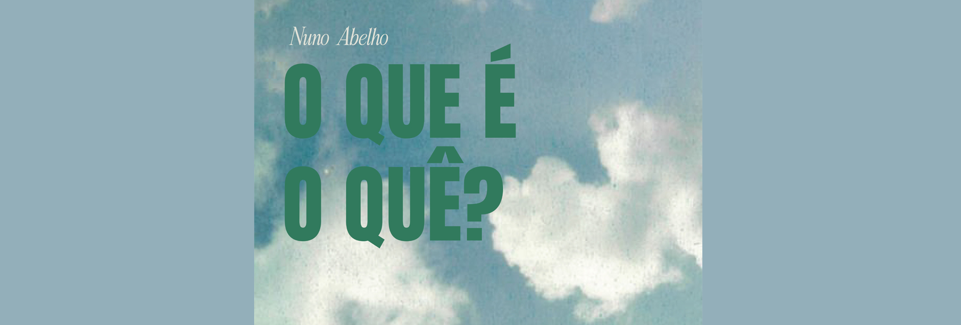 Exposição “O que é o quê?”, de Nuno Abelho