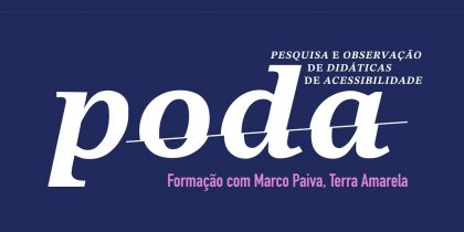 (Português) PODA – Pesquisa e Observação de Didáticas de Acessibilidade | Formação com Marco Paiva