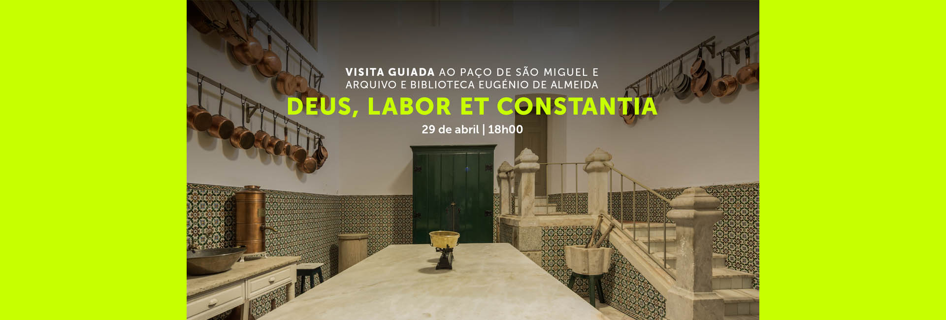 DEUS, LABOR ET CONSTANTIA | Paço de São Miguel e Arquivo e Biblioteca Eugénio de Almeida