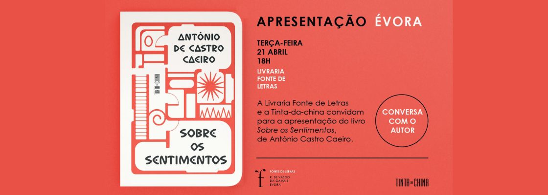 Apresentação do livro “Sobre os Sentimentos”, de António de Castro Caeiro