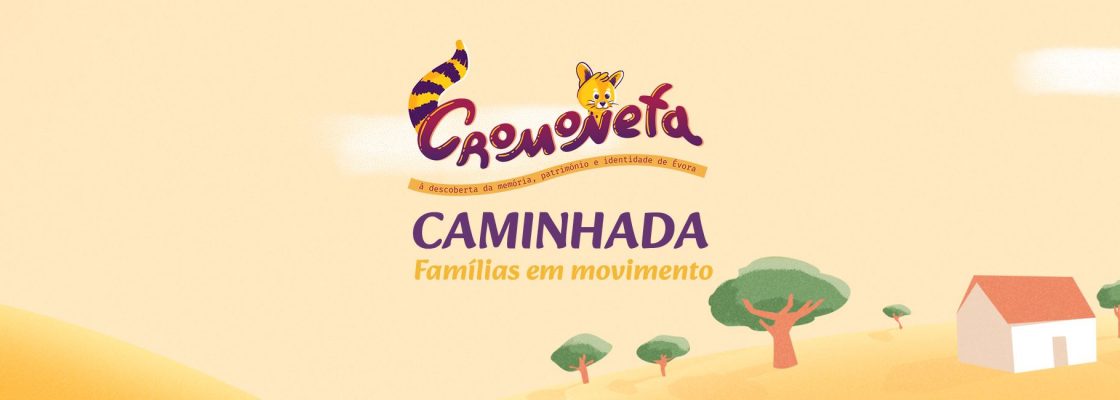 Caminhada Cromoneta – Famílias em Movimento